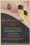 DESIGNER UNKNOWN. OUR MAYFLOWER TO ENGLAND. 1930. 38x25 inches, 96x61 cm. Oberly & Newell, New York.